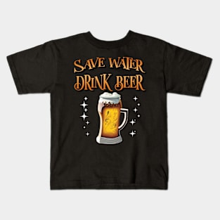 Save Water Drink Beer Kids T-Shirt